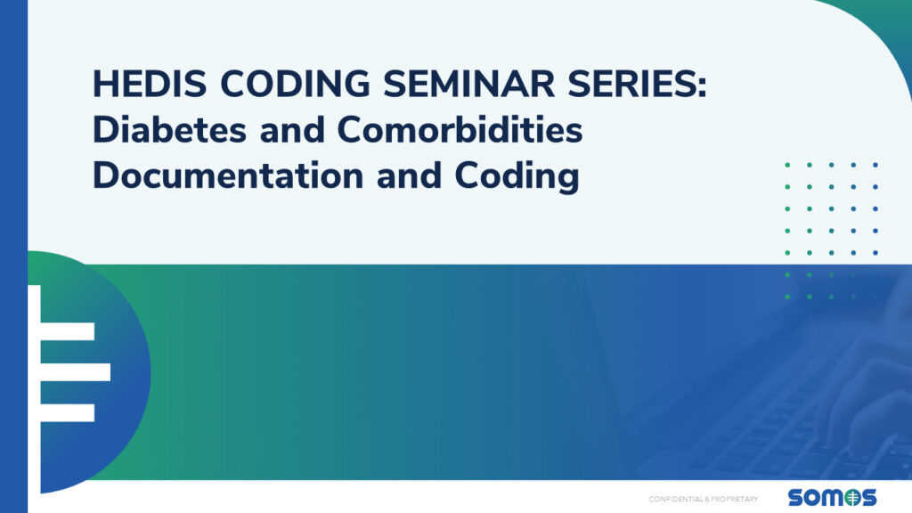 HEDIS Coding Seminar Series  Diabetes and Comorbidities