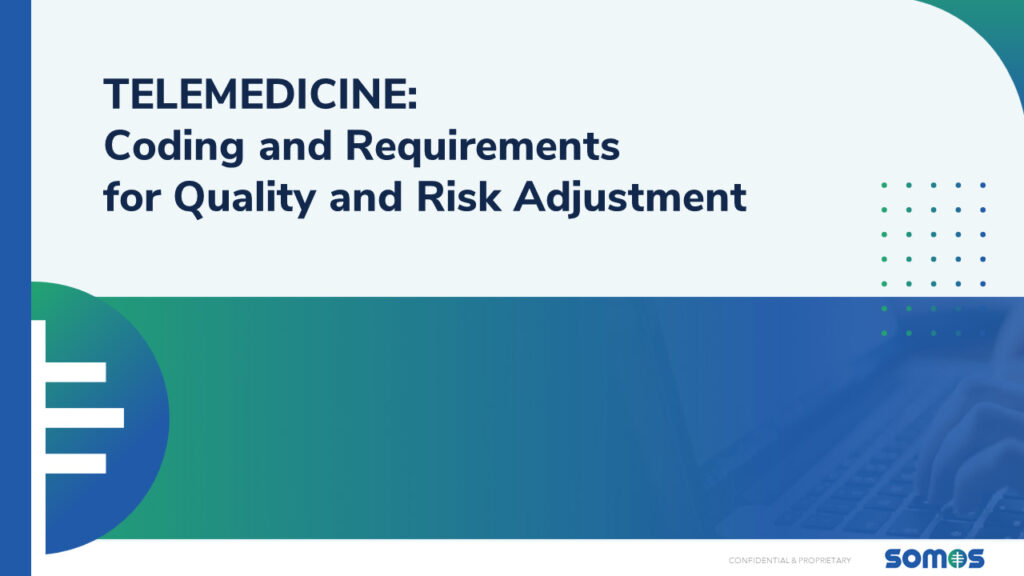 TELEMEDICINE: Coding and Requirements for Quality and Risk Adjustment